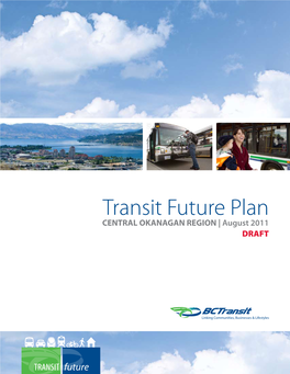 Transit Future Plan CENTRAL OKANAGAN REGION | August 2011 DRAFT