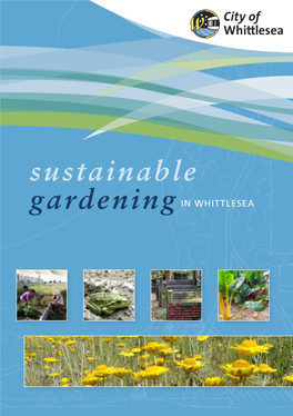 Sustainable Gardening in WHITTLESEA This Booklet Was Produced by the City of Whittlesea