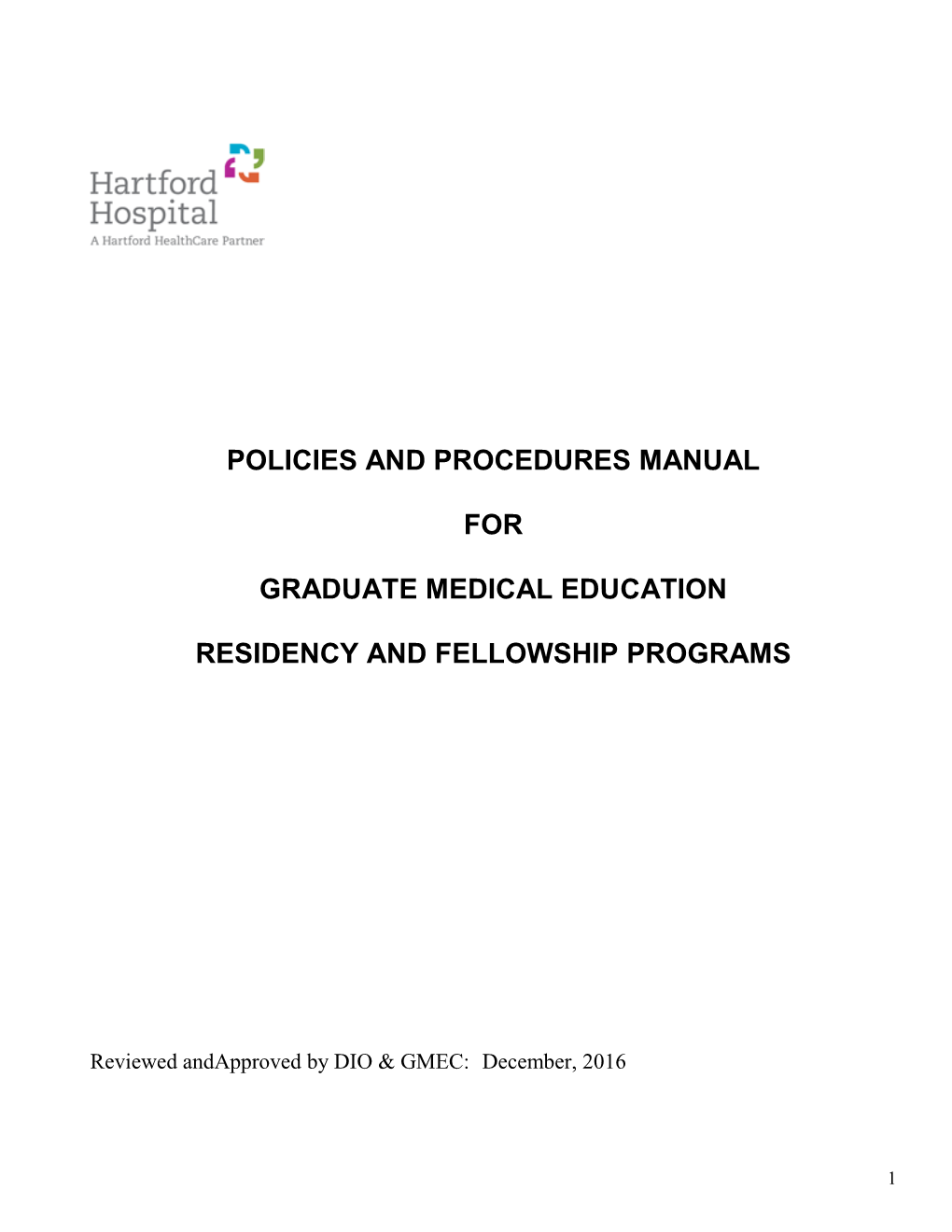 Policies and Procedures Manual for Graduate Medical Education Residency and Fellowship Programs Has Been Developed As a Guide and a Resource for Residents/Fellows
