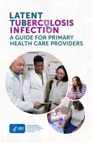 Latent Tuberculosis Infection: a Guide for Primary Health Care Providers U.S