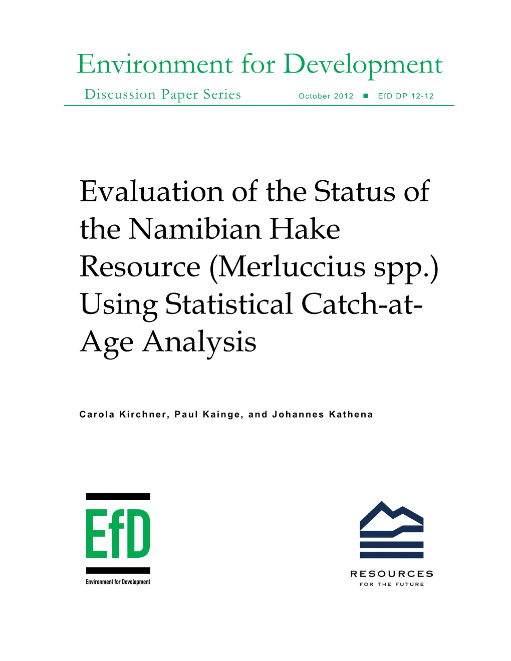 Evaluation of the Status of the Namibian Hake Resource (Merluccius Spp.) Using Statistical Catch-At- Age Analysis