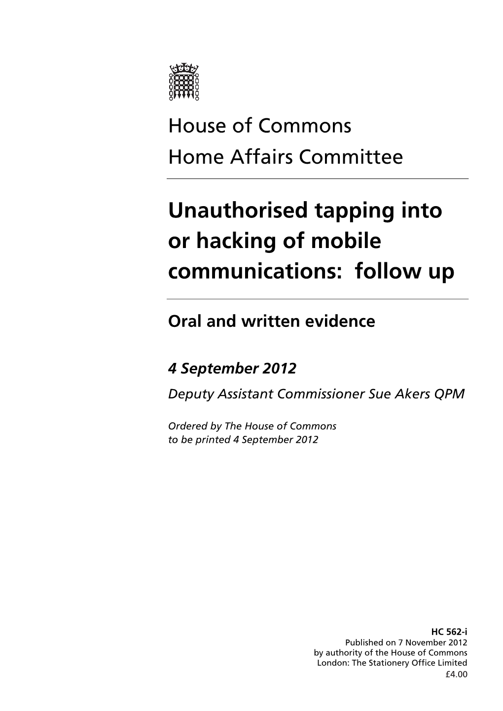 Unauthorised Tapping Into Or Hacking of Mobile Communications: Follow Up