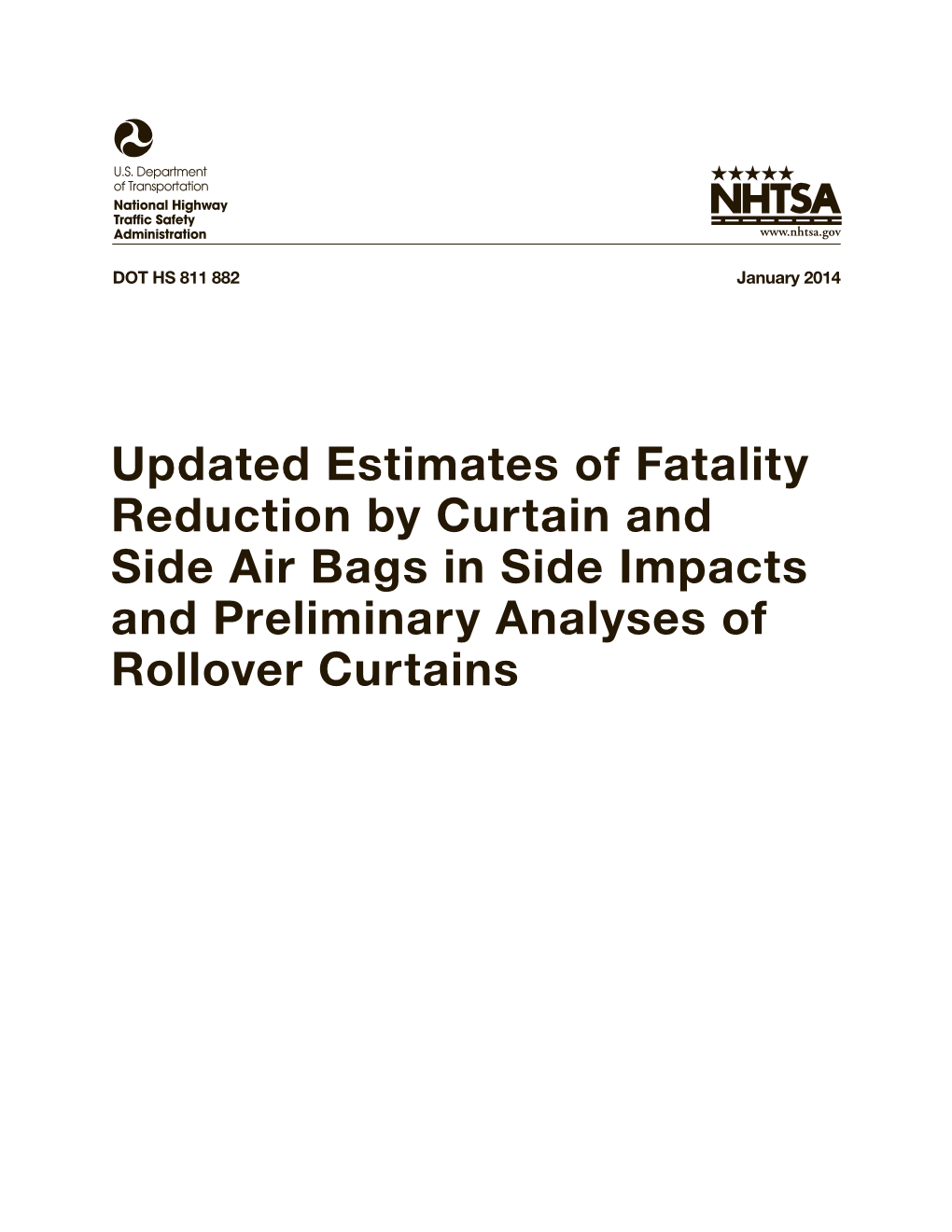 Updated Estimates of Fatality Reduction by Curtain and Side Air Bags in Side Impacts and Preliminary Analyses of Rollover Curtains DISCLAIMER