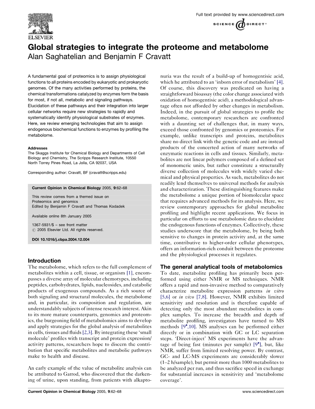 Global Strategies to Integrate the Proteome and Metabolome Alan Saghatelian and Benjamin F Cravatt