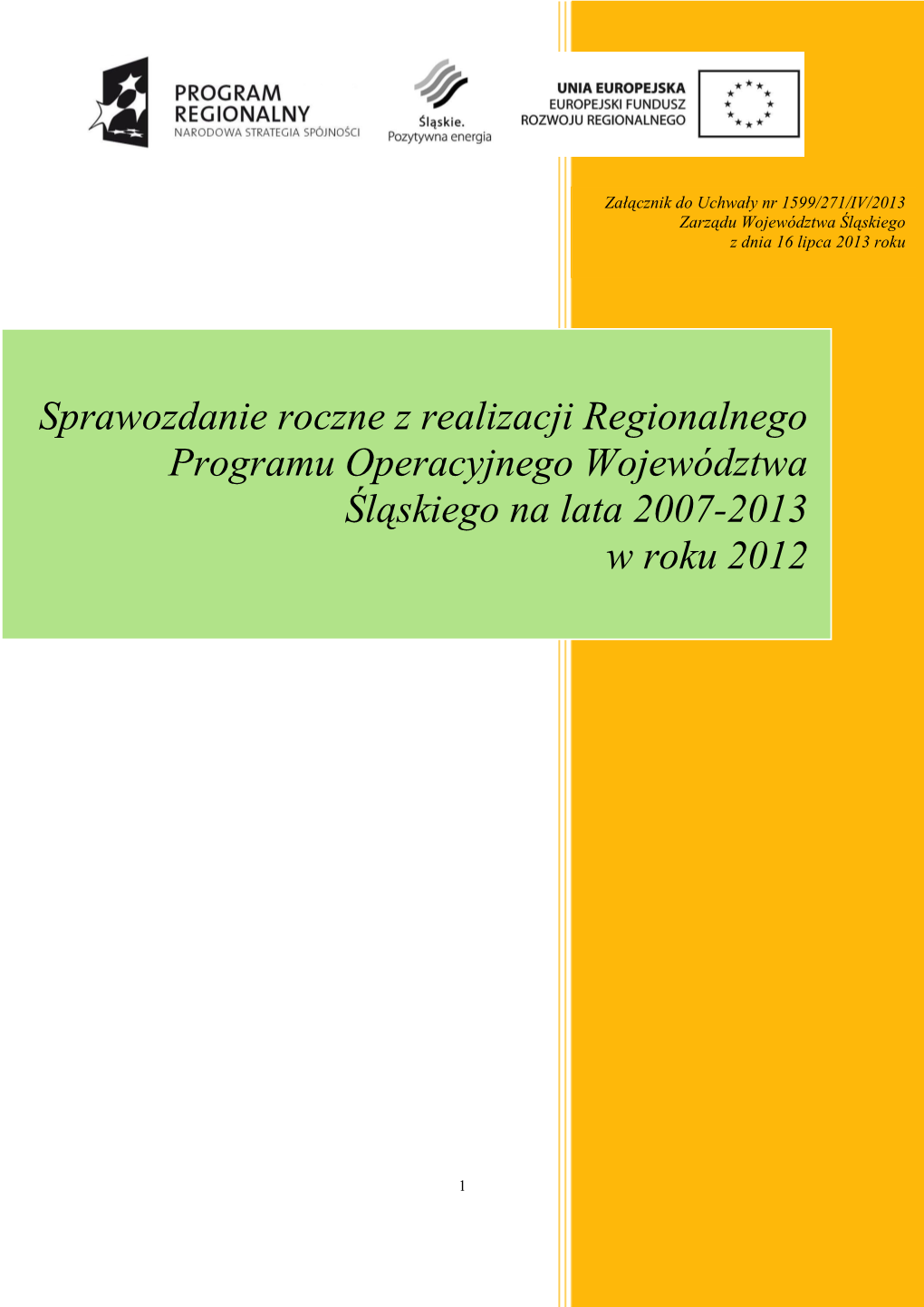 Sprawozdanie Roczne Z Realizacji Regionalnego Programu Operacyjnego Województwa Śląskiego Na Lata 2007-2013 W Roku 2012