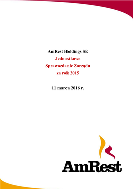 Amrest Holdings SE Jednostkowe Sprawozdanie Zarządu Za Rok 2015 11 Marca 2016 R