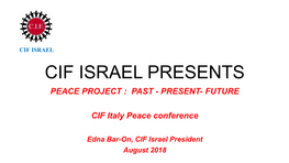 Cif Israel Presents Peace Project : Past - Present- Future