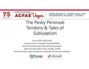 The Pesky Peroneal Tendons & Tales of Subluxation