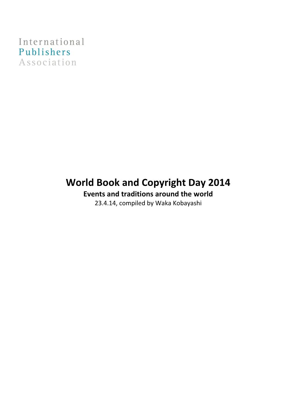 World Book and Copyright Day 2014 Events and Traditions Around the World 23.4.14, Compiled by Waka Kobayashi