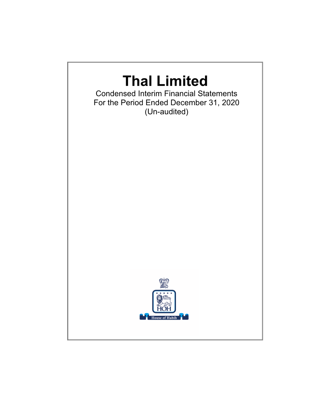 Thal Limited Condensed Interim Financial Statements for the Period Ended December 31, 2020 (Un-Audited) Thal Limited