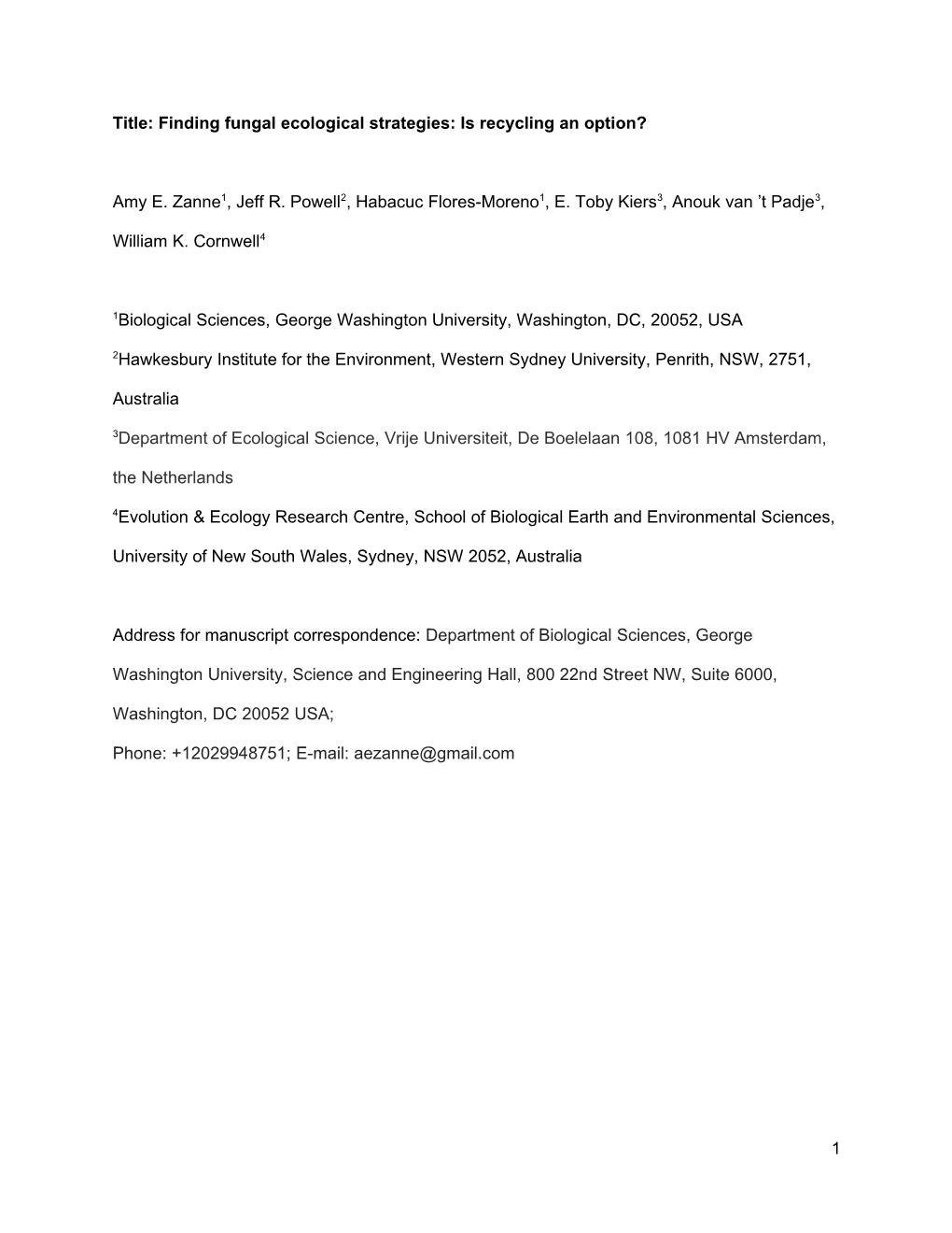 Title: Finding Fungal Ecological Strategies: Is Recycling an Option? Amy E. Zanne1, Jeff R. Powell2, Habacuc Flores-Moreno1, E