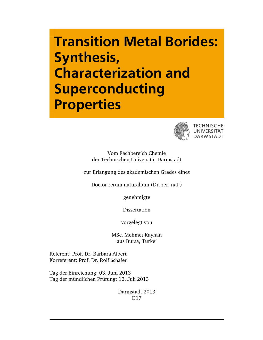 Transition Metal Borides: Synthesis, Characterization and Superconducting Properties
