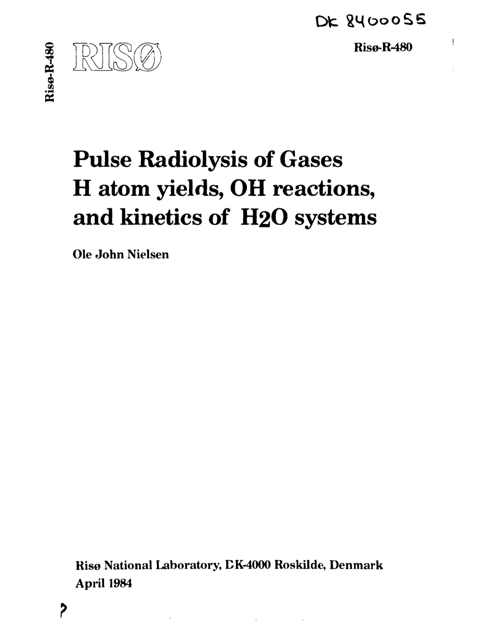 Pulse Radiolysis of Gases H Atom Yields, OH Reactions, and Kinetics of H2O Systems