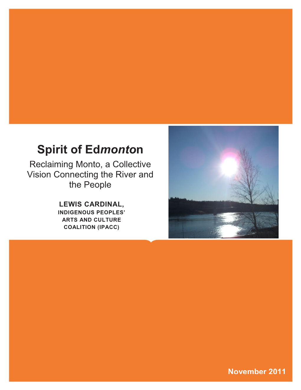 Spirit of Edmonton Reclaiming Monto, a Collective Vision Connecting the River and the People