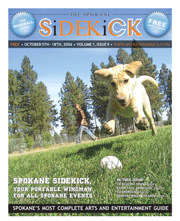 The Spokane Sidekick – Thursday, October 5Th, 2006 – Volume 1, Issue 9 – – Everybody Needs a Sidekick Letter from the Editors Howdy