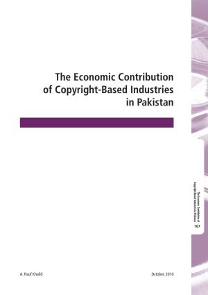 The Economic Contribution of Copyright-Based Industries in Pakistan Copyright-Based Industries in Pakistan the Economic Contribution Of