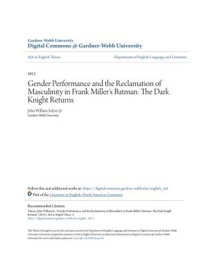 Gender Performance and the Reclamation of Masculinity in Frank Miller's Batman: the Ad Rk Knight Returns John William Salyers Jr