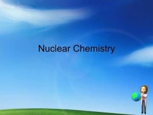 Nuclear Chemistry Nuclear Radiation