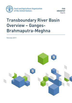 Transboundary River Basin Overview – Ganges- Brahmaputra-Meghna