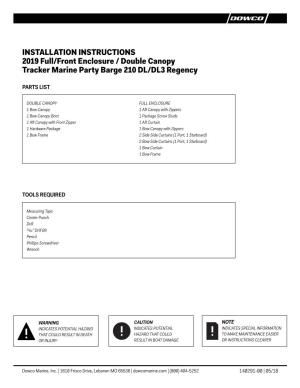 INSTALLATION INSTRUCTIONS 2019 Full/Front Enclosure / Double Canopy Tracker Marine Party Barge 210 DL/DL3 Regency