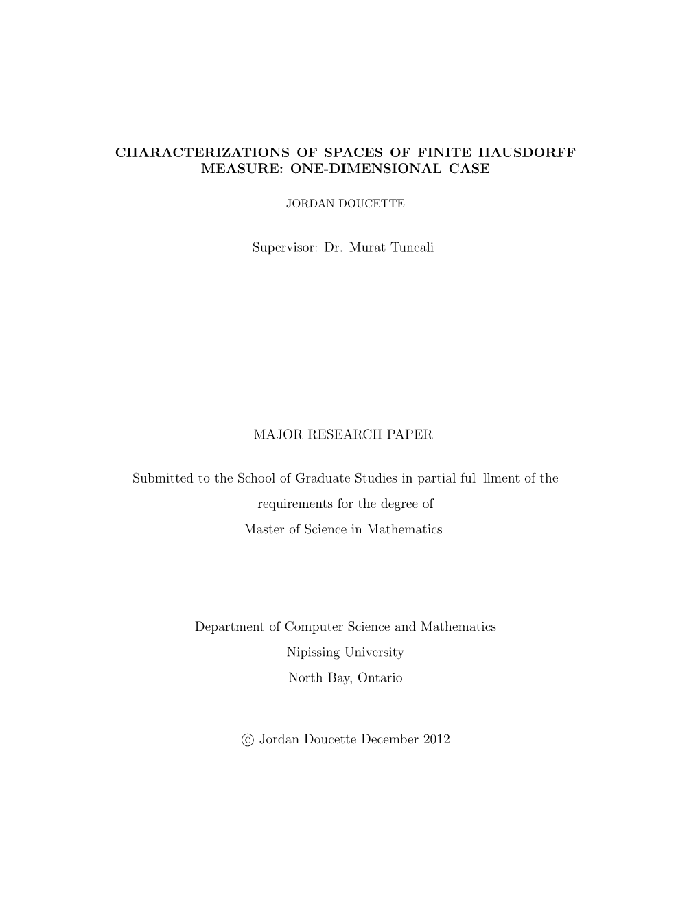 CHARACTERIZATIONS of SPACES of FINITE HAUSDORFF MEASURE: ONE-DIMENSIONAL CASE Supervisor