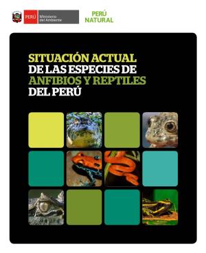 Situación Actual De Las Especies De Anfibios Y Reptiles Del Perú Situación Actual De Las Especies De Anfibios Y Reptiles Del Perú