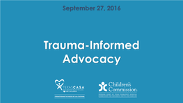 Trauma-Informed Advocacy What Is Trauma Informed and Why Does It Matter?