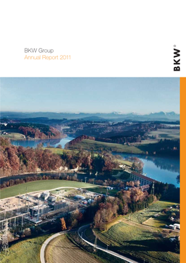BKW Group Annual Report 2011 the BKW Group Is One of Switzerland’S Largest Energy Companies