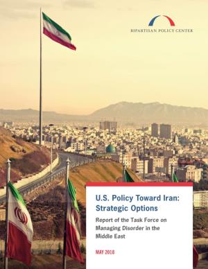 U.S. Policy Toward Iran: Strategic Options Report of the Task Force on Managing Disorder in the Middle East