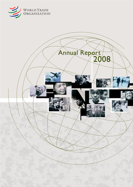 WTO – Annual Report 2008 III Much Progress Was Achieved in a Serious Negotiating Effort by All WTO Members in July 2008