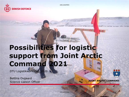 Possibilities for Logistic Support from Joint Arctic Command 2021 ​DTU Logistikworkshop 2020