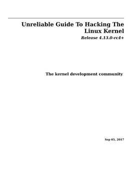 Unreliable Guide to Hacking the Linux Kernel Release 4.13.0-Rc4+