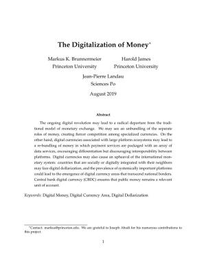 The Digitalization of Money∗