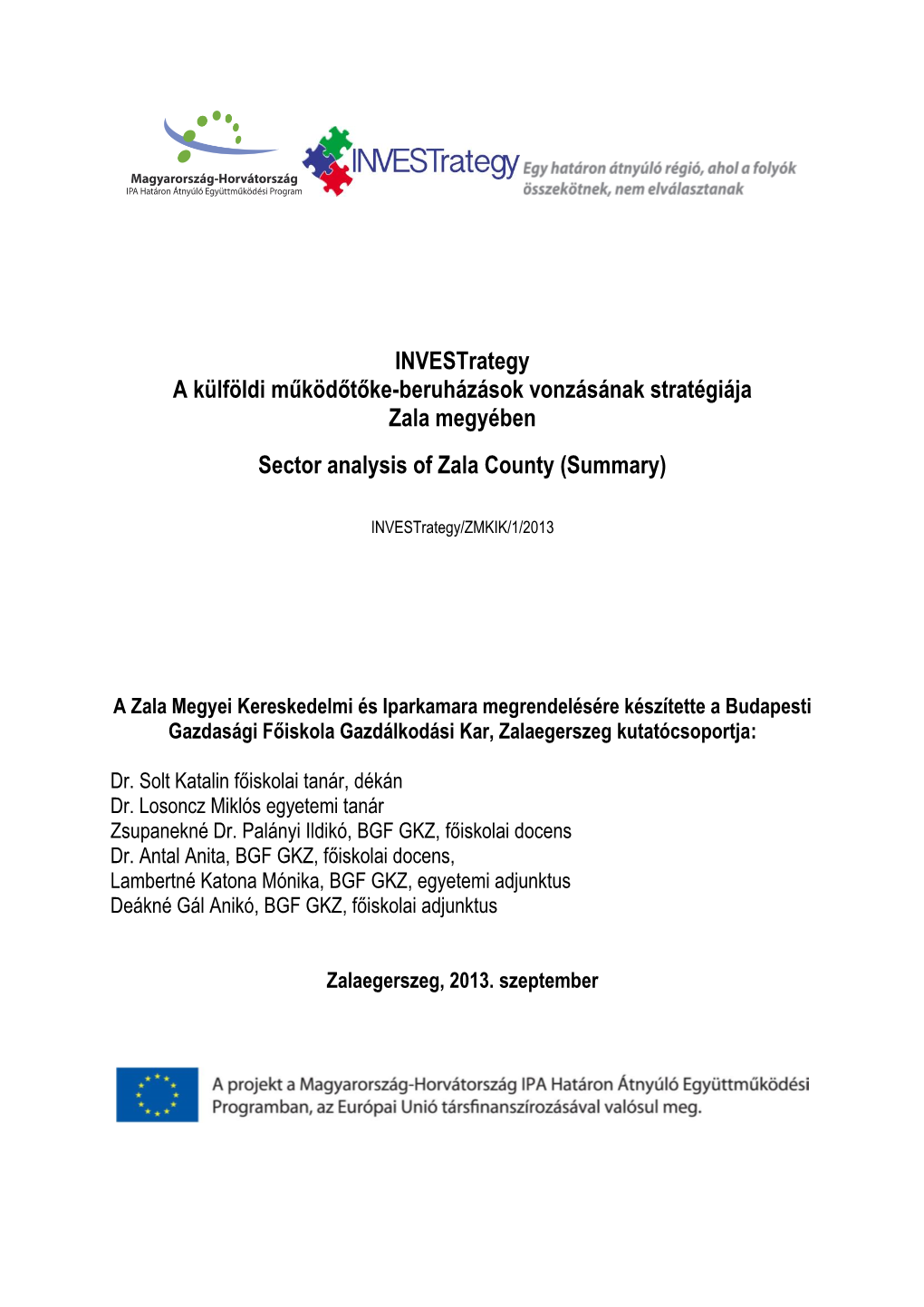 Investrategy a Külföldi Működőtőke-Beruházások Vonzásának Stratégiája Zala Megyében Sector Analysis of Zala County (Summary)