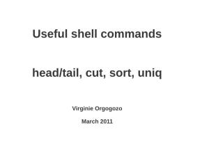 Useful Shell Commands Head/Tail, Cut, Sort, Uniq