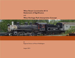 Woss Steam Locomotive #113 Statement of Significance and Woss Heritage Park Interpretive Concept