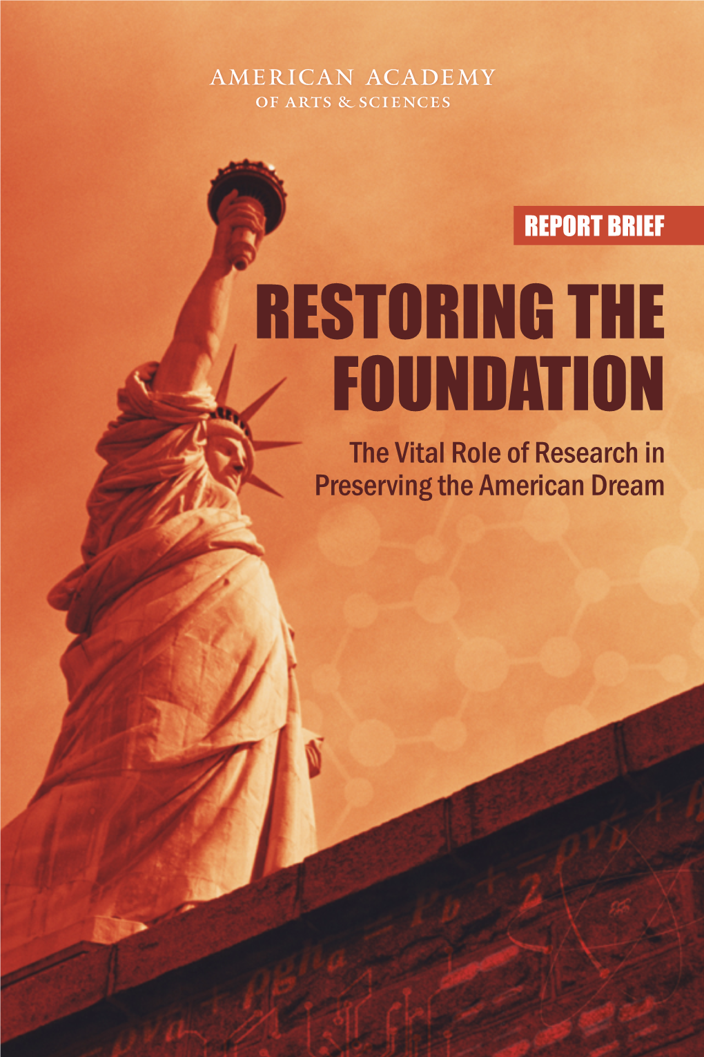 RESTORING the FOUNDATION the Vital Role of Research in Preserving the American Dream