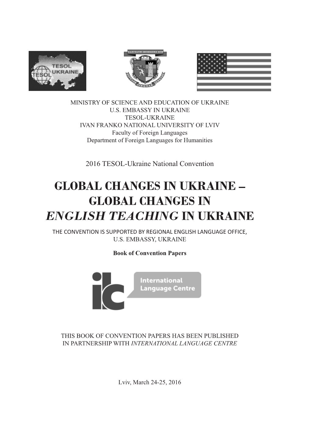 Global Changes in English Teaching in Ukraine the Convention Is Supported by Regional English Language Office, U.S