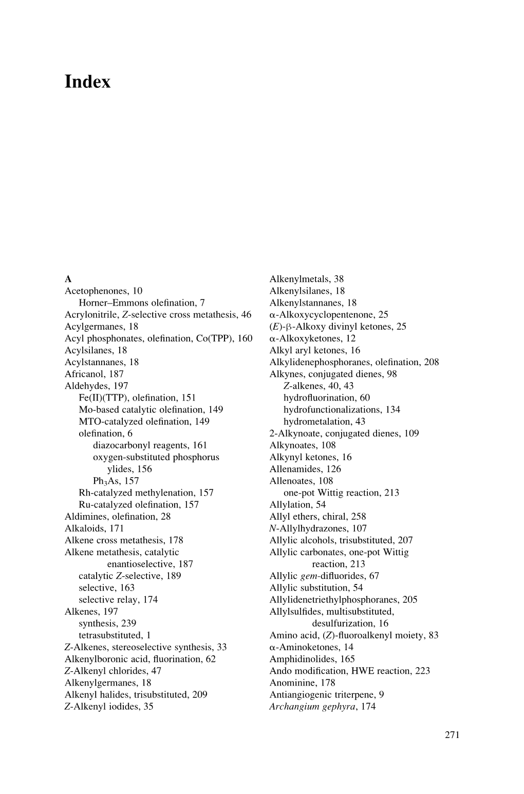 A Acetophenones, 10 Horner–Emmons Olefination, 7 Acrylonitrile