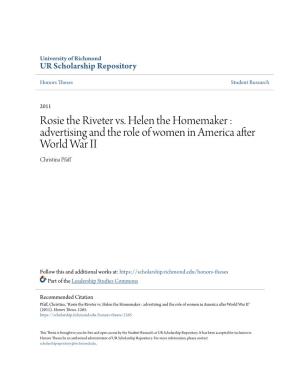 Rosie the Riveter Vs. Helen the Homemaker : Advertising and the Role of Women in America After World War II Christina Pfaff