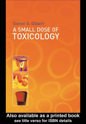 A SMALL DOSE of TOXICOLOGY the Health Effects of Common Chemicals