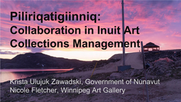 Piliriqatigiinniq: Collaboration in Inuit Art Collections Management