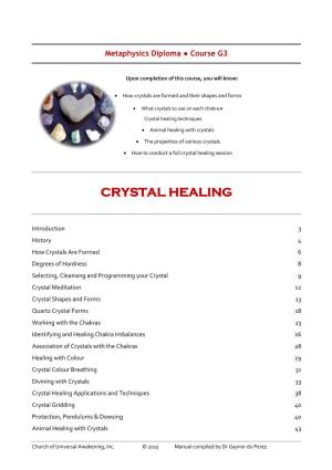 Crystal Healing Techniques   Animal Healing with Crystals   the Properties of Various Crystals   How to Conduct a Full Crystal Healing Session