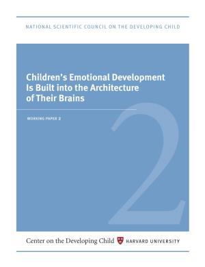 Children's Emotional Development Is Built Into the Architecture of Their