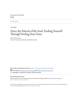 Voice, the Muscle of the Soul: Finding Yourself Through Finding Your Voice Kenneth Bozeman Lawrence University, Kenneth.W.Bozeman@Lawrence.Edu