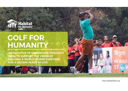 Golf for Humanity an Initiative of Habitat for Humanity India to Support the Vision of Building a World Where Everyone Has a Decent Place to Live