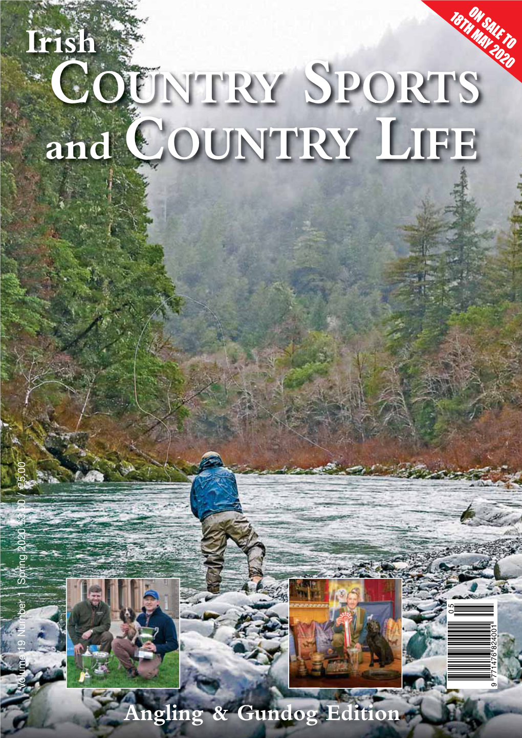 Spring 2020 £3.00 / 5.00 Irish and C OUNTRY C Angling &Gundog Edition OUNTRY S PORTS L