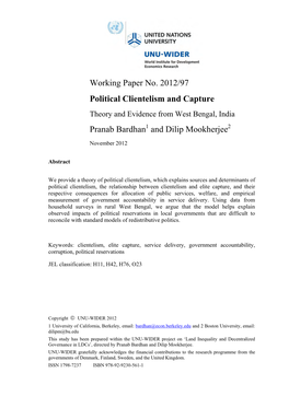 Working Paper No. 2012/97 Political Clientelism and Capture Theory and Evidence from West Bengal, India Pranab Bardhan1 and Dilip Mookherjee2