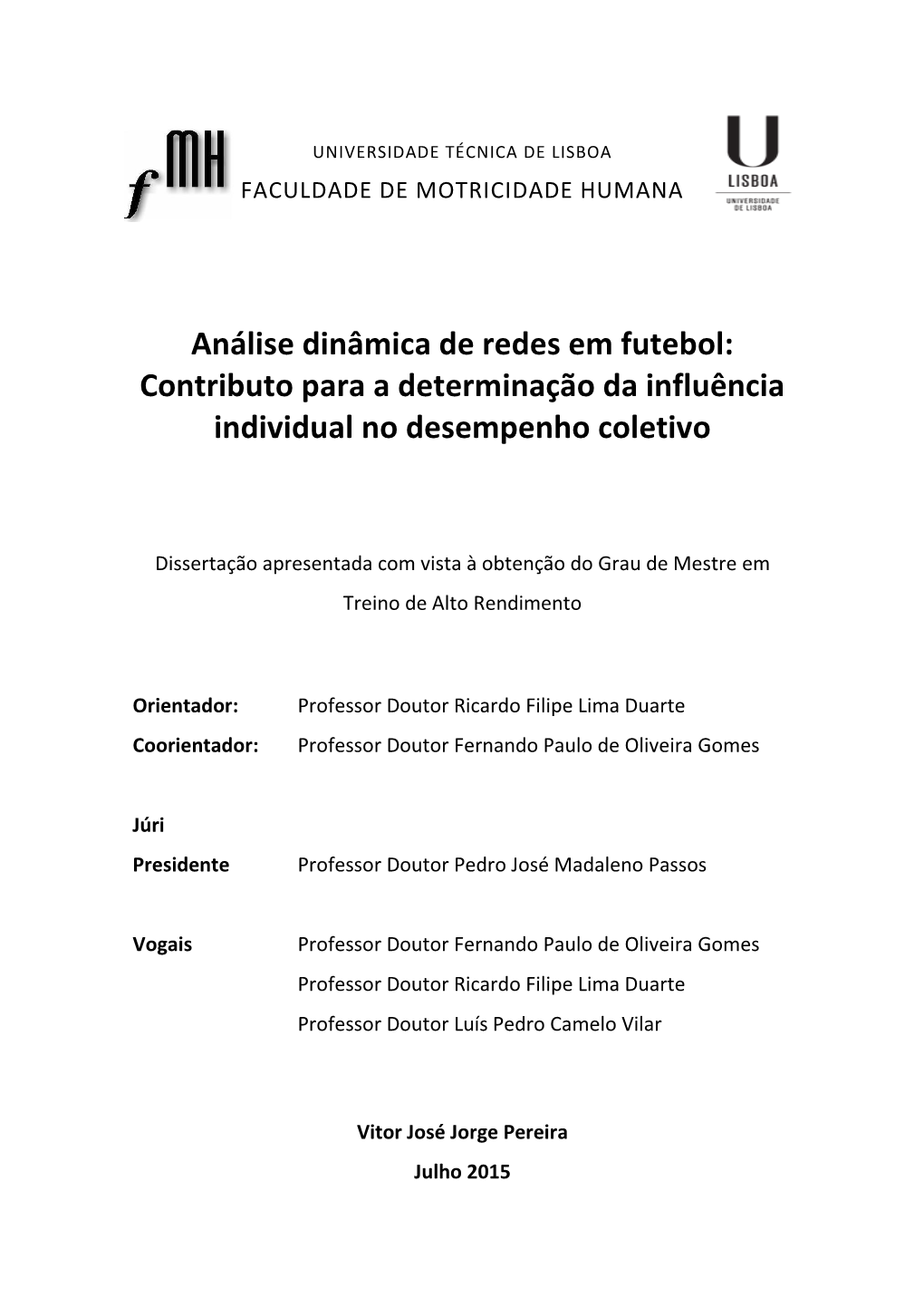 Análise Dinâmica De Redes Em Futebol: Contributo Para a Determinação Da Influência Individual No Desempenho Coletivo