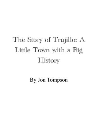 The Story of Trujillo: a Little Town with a Big History